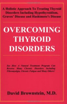 Overcoming Thyroid Disorders : Iodine holistic program to treat Hypothyroidism, Hashimoto's Disease, Graves