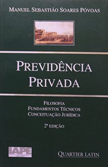Previdência Privada - Filosofia, Fundamentos Técnicos e Conceituação Jurídica