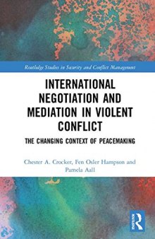 International Negotiation and Mediation in Violent Conflict: The Changing Context of Peacemaking