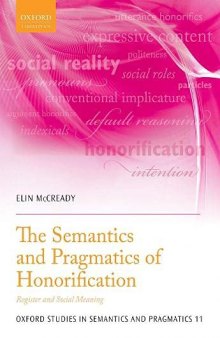 The Semantics and Pragmatics of Honorification: Register and Social Meaning