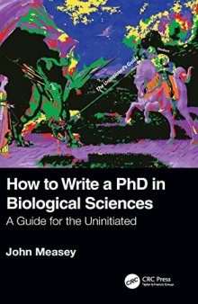 How To Write A PhD In Biological Sciences: A Guide For The Uninitiated