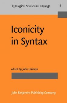 Iconicity in Syntax: Proceedings of a Symposium on Iconicity in Syntax, Stanford, June 24-26, 1983
