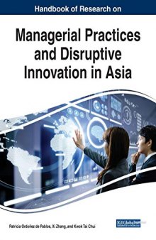Handbook of Research on Managerial Practices and Disruptive Innovation in Asia (Advances in Business Strategy and Competitive Advantage)
