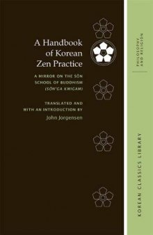A Handbook of Korean Zen Practice: A Mirror on the Sŏn School of Buddhism (Sŏn’ga kwigam)