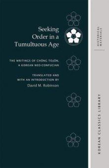 Seeking Order in a Tumultuous Age: The Writings of Chŏng Tojŏn, a Korean Neo-Confucian