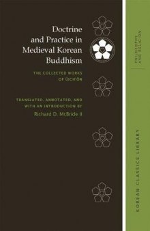 Doctrine and Practice in Medieval Korean Buddhism: The Collected Works of Ŭich’on