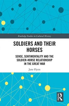 Soldiers and Their Horses: Sense, Sentimentality and the Soldier-Horse Relationship in The Great War