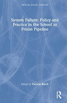 System Failure: Policy and Practice in the School-To-Prison Pipeline
