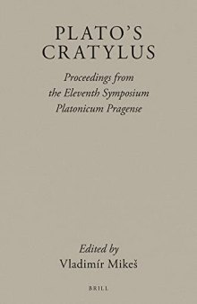 Plato’s Cratylus: Proceedings from the Eleventh Symposium Platonicum Pragense