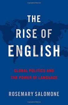 The Rise of English: Global Politics and the Power of Language