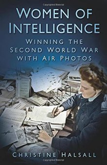 Women of Intelligence: Winning the Second World War with Air Photos