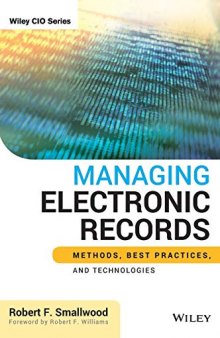 Managing electronic records: methods, best practices, and technologies