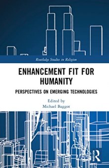 Enhancement Fit for Humanity: Perspectives on Emerging Technologies