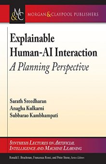 Explainable Human-ai Interaction: A Planning Perspective (Synthesis Lectures on Artificial Intelligence and Machine Learning)
