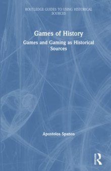 Games of History: Games and Gaming as Historical Sources