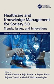 Healthcare and Knowledge Management for Society 5.0: Trends, Issues, and Innovations (Demystifying Technologies for Computational Excellence)