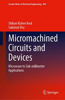 Micromachined Circuits and Devices: Microwave to Sub-millimeter Applications (Lecture Notes in Electrical Engineering, 859)
