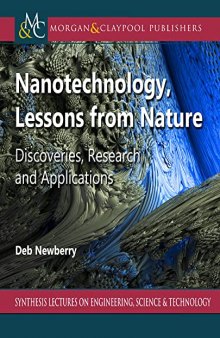 Nanotechnology, Lessons from Nature: Discoveries, Research, and Applications (Synthesis Lectures on Engineering, Science, and Technology)
