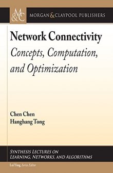 Network Connectivity: Concepts, Computation, and Optimization (Synthesis Lectures on Learning, Networks, and Algorithms)