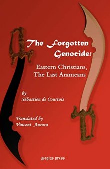 The Forgotten Genocide: Eastern Christians, The Last Arameans