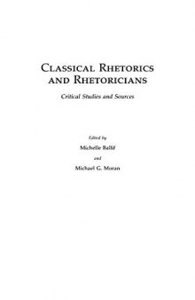 Classical Rhetorics and Rhetoricians: Critical Studies and Sources