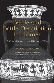 Battle and Battle Description in Homer: A Contribution to the History of War