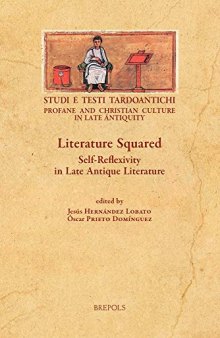 Literature Squared: Self-reflexivity in Late Antique Literature