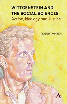 Wittgenstein and the Social Sciences: Action, Ideology and Justice (Anthem Studies in Wittgenstein)