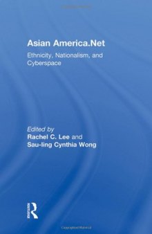 Asian America.Net: Ethnicity, Nationalism, and Cyberspace