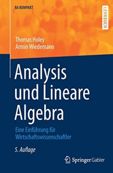 Analysis und Lineare Algebra: Eine Einführung für Wirtschaftswissenschaftler (BA KOMPAKT) (German Edition)