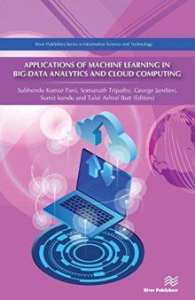 Applications of Machine Learning in Big-Data Analytics and Cloud Computing (River Publishers Series in Information Science and Technology)