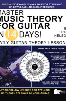 Master Music Theory for Guitar in 14 Days: Daily Guitar Theory Lessons (Play Guitar in 14 Days Book 7)