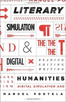 Literary Simulation and the Digital Humanities: Reading, Editing, Writing