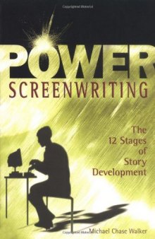 Power Screenwriting: The 12 Steps of Story Development