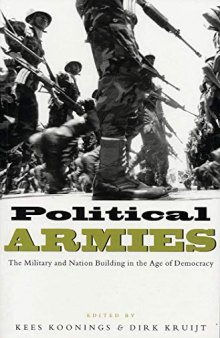 Political Armies. The Military and Nation Building in the Age of Democracy