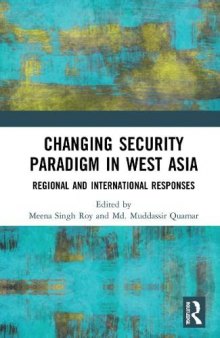 Changing Security Paradigm in West Asia: Regional and International Responses