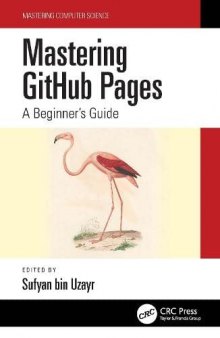 Mastering Github Pages: A Beginner's Guide (Mastering Computer Science)
