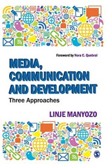 Media, Communication and Development: Three Approaches