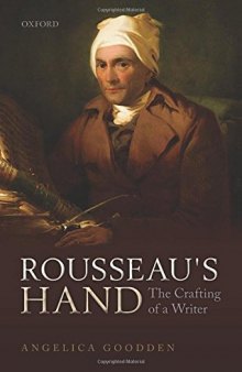 Rousseau's Hand: The Crafting of  a Writer