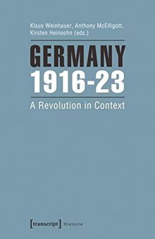 Germany 1916-23: A Revolution in Context (Histoire, 60)