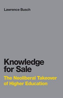 Knowledge for Sale: The Neoliberal Takeover of Higher Education