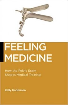 Feeling Medicine: How the Pelvic Exam Shapes Medical Training