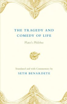 The Tragedy and Comedy of Life: Plato's Philebus