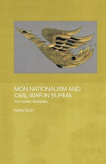 Mon Nationalism and Civil War in Burma: The Golden Sheldrake