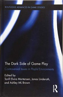 The Dark Side of Game Play: Controversial Issues in Playful Environments