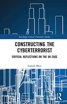Constructing the Cyberterrorist: Critical Reflections on the UK Case