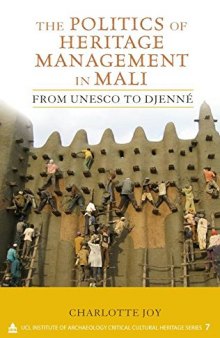 The Politics of Heritage Management in Mali: From UNESCO to Djenné