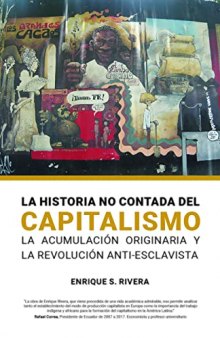 La Historia no Contada del Capitalismo: La Acumulación Originaria y la Revolución Anti-esclavista