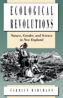 Ecological Revolutions: Nature, Gender, and Science in New England