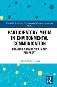Participatory Media in Environmental Communication: Engaging Communities in the Periphery